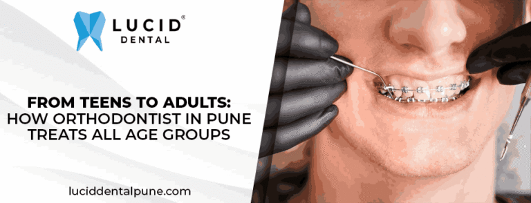 Orthodontist in Pune for All Ages Treatment