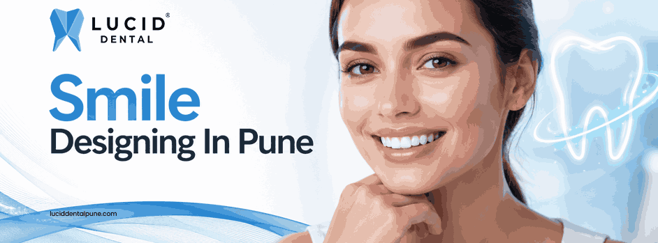 How Does Smile Designing in Pune Improve Your Facial Appearance